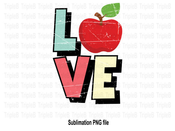 LOVE Teacher Back to School Sublimation Designs for Creative Projects That Make a Difference